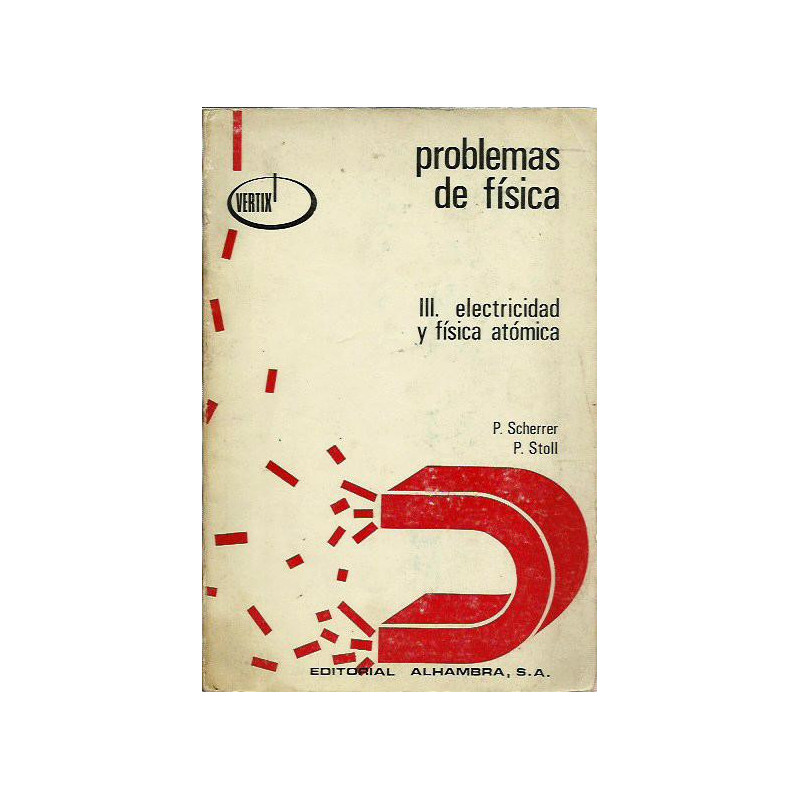 PROBLEMAS DE FíSICA III. Electricidad y Física Atómica