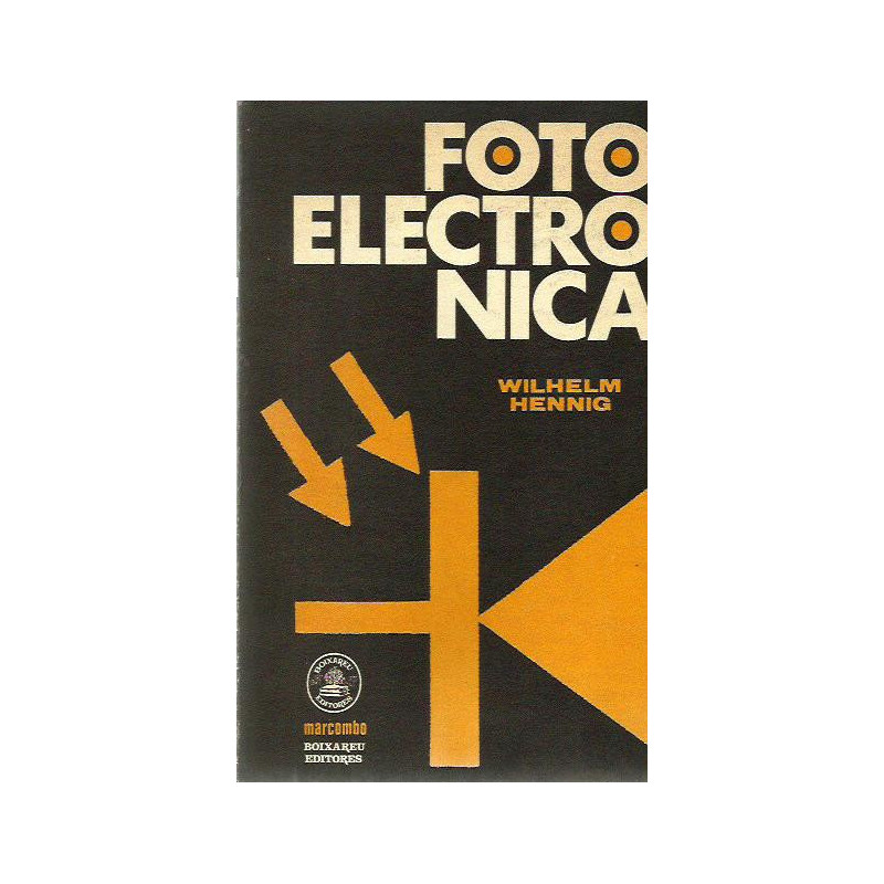 FOTOELECTRONICA Circuitos y tablas, en forma catalogada, para los campos de aplicación de la Fotoelectrónica