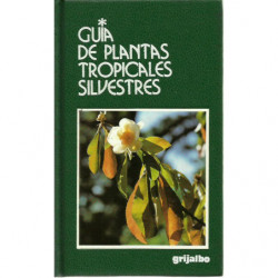 GUÍA DE PLANTAS TROPICALES SILVESTRES