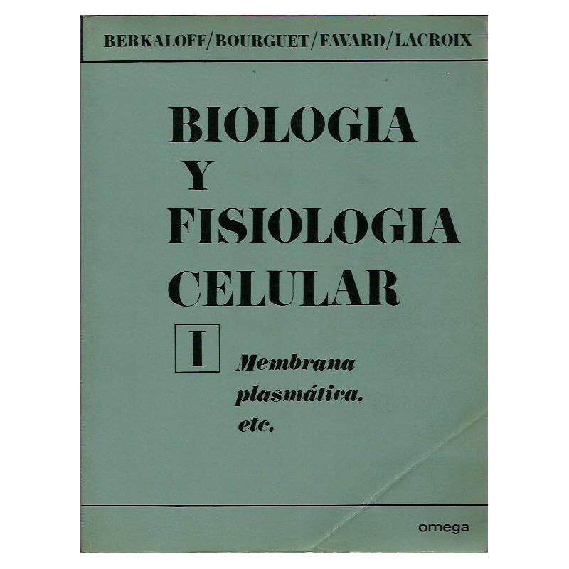 BIOLOGIA Y FISIOLOGIA CELULAR Tomo I MEMBRANA PLASMÁTICA ETC.