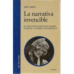 LA NARRATIVA INVENCIBLE  El cine de Hollywood en Madrid durante la Guerra Civil española
