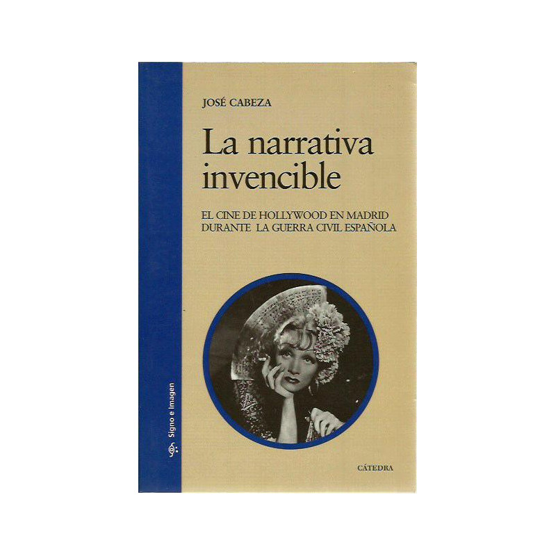 LA NARRATIVA INVENCIBLE  El cine de Hollywood en Madrid durante la Guerra Civil española