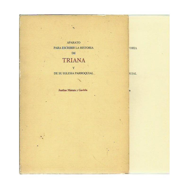 APARATO PARA ESCRIBIR LA HISTORIA DE TRIANA Y DE SU IGLESIA PARROQUIAL