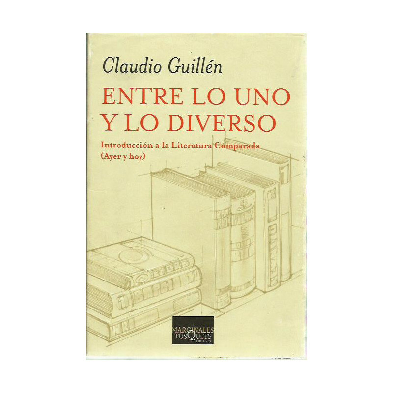 ENTRA LO UNO Y LO DIVERSO Introducción a la Literatura Comparada (Ayer y Hoy)