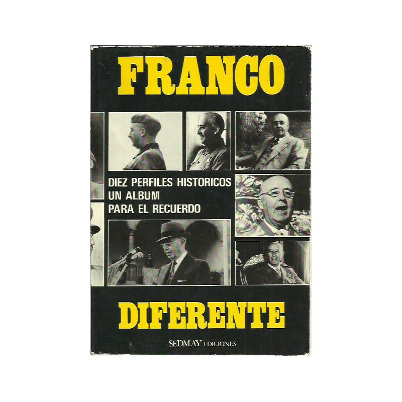 FRANCO DIFERENTE Diez perfiles históricos, un album para el recuerdo