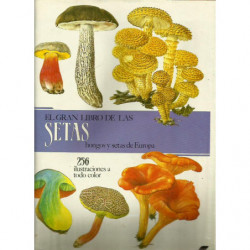 EL GRAN LIBRO DE LAS SETAS, Hongos y Setas de Europa