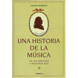 UNA HISTORIA DE LA MÚSICA De los Orígenes a Nuestros Días