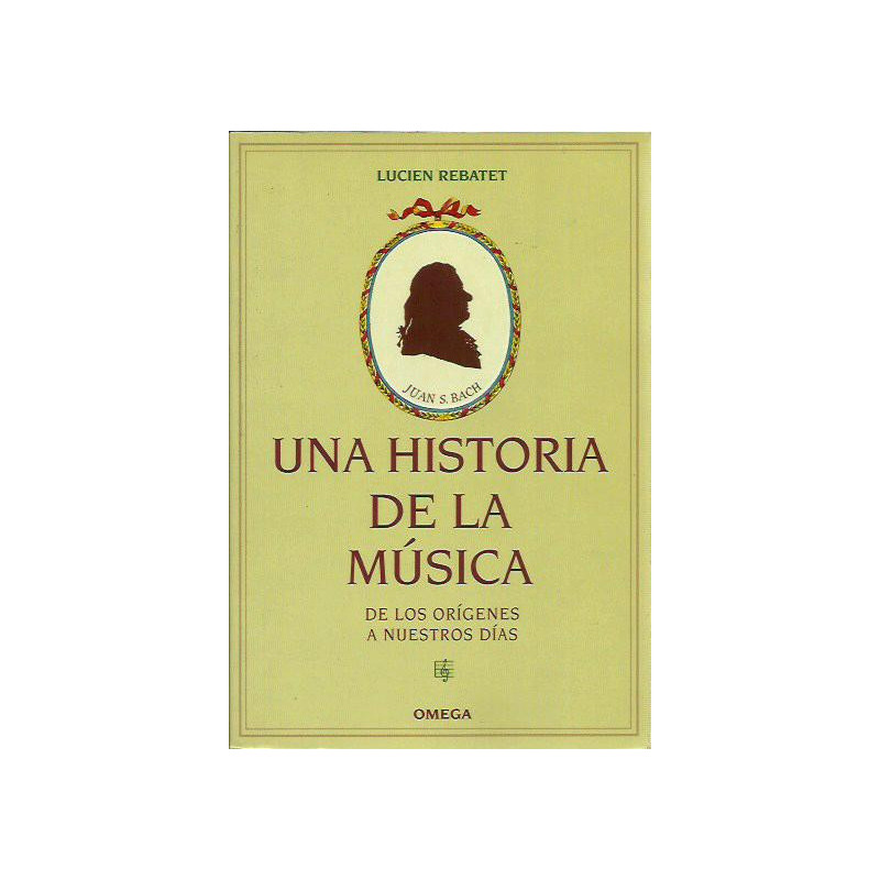 UNA HISTORIA DE LA MÚSICA De los Orígenes a Nuestros Días
