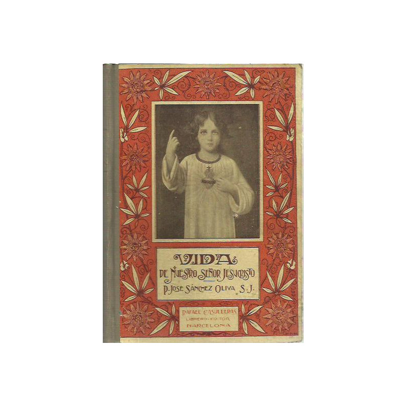 LA VIDA DE NUESTRO SEÑOR JESUCRISTO. Explicada en 70 lecciones
