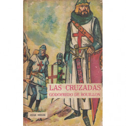 LAS CRUZADAS I. GODOFREDO DE BOUILLON