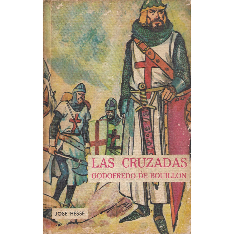 LAS CRUZADAS I. GODOFREDO DE BOUILLON