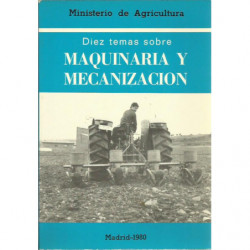 DIEZ TEMAS SOBRE MAQUINARIA Y MECANIZACION