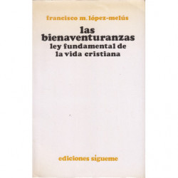 LAS BIENAVENTURANZAS Ley Fundamental de la Vida Cristiana