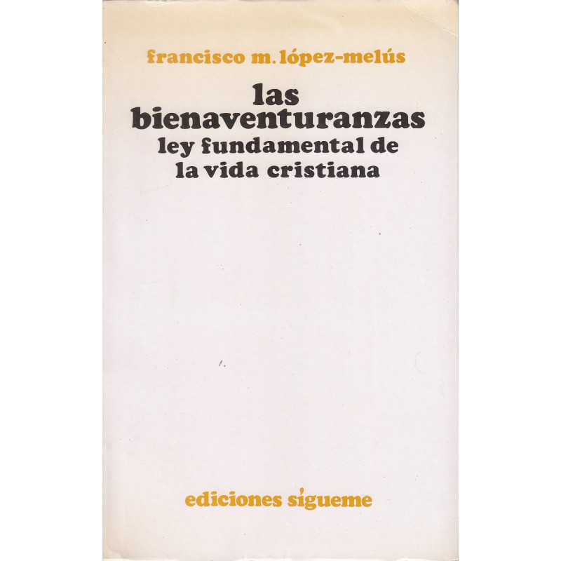 LAS BIENAVENTURANZAS Ley Fundamental de la Vida Cristiana