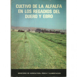 CULTIVO DE LA ALFALFA EN LOS REGADIOS DEL DUERO Y EBRO