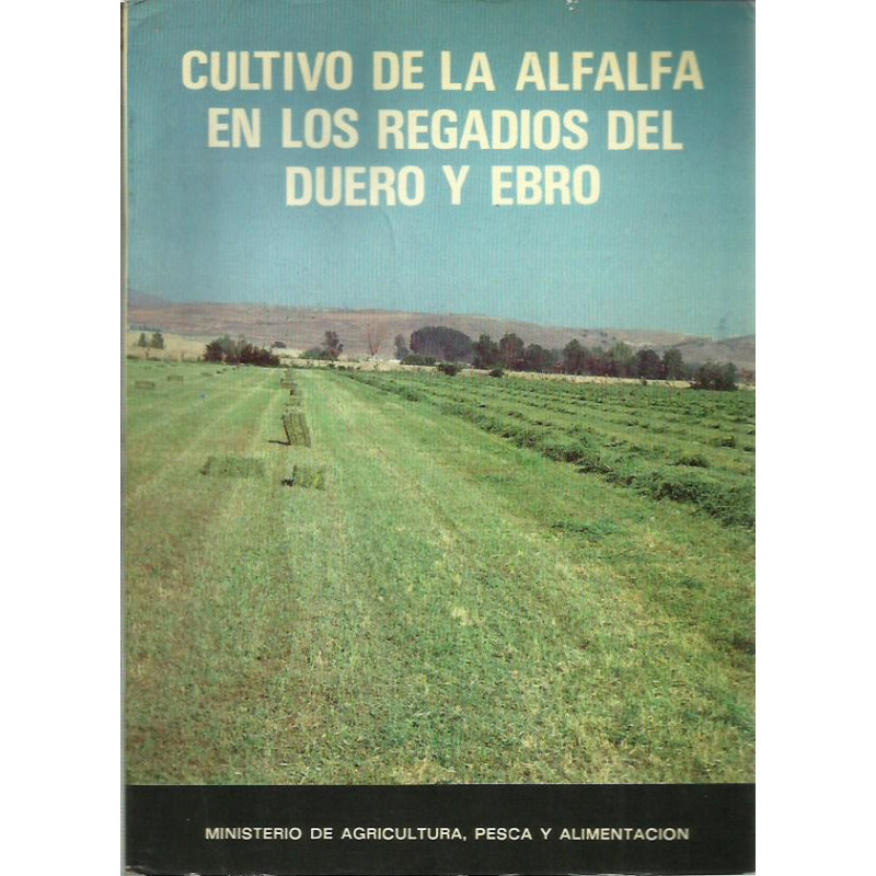CULTIVO DE LA ALFALFA EN LOS REGADIOS DEL DUERO Y EBRO