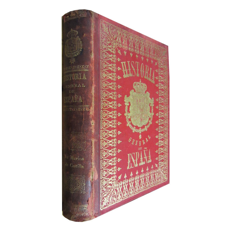 Historia General de España: LA MARINA DE CASTILLA, Desde su origen y pugna con la de Inglaterra hasta la refundición en La Armad