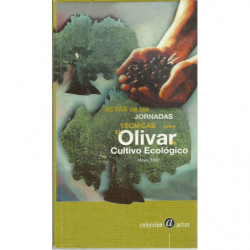 ACTAS DE LAS JORNADAS TÉCNICAS SOBRE EL OLIVAR DE CULTIVO ECOLÓGICO