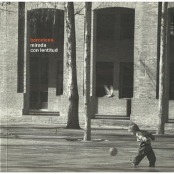 BARCELONA, MIRADA CON LENTITUD / BARCELONA, MIRADA AMB LENTITUD / BARCELONA, GAZED WITH SLOWNESS