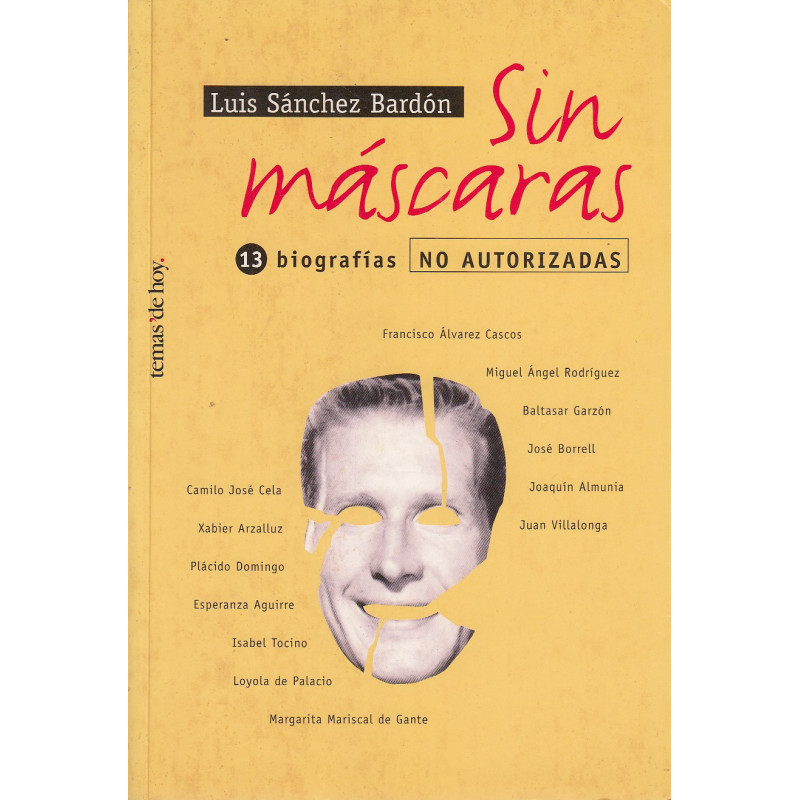 SIN MÁSCARAS. 13 Biografías NO AUTORIZADAS