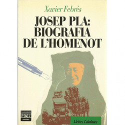 JOSEP PLA: BIOGRAFIA DEL L'HOMENOT