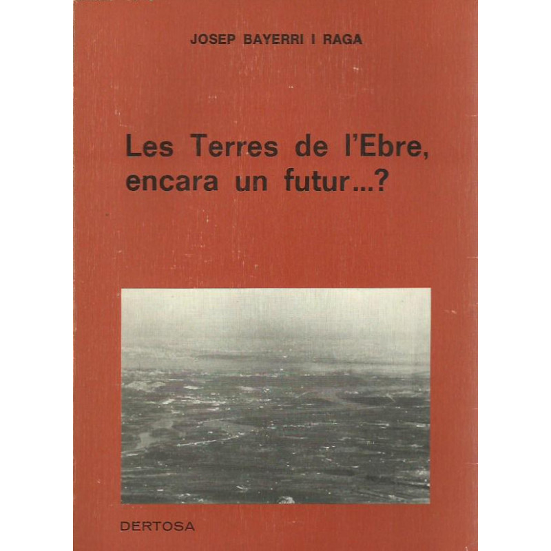 LES TERRES DE L'EBRE ENCARA UN FUTUR?