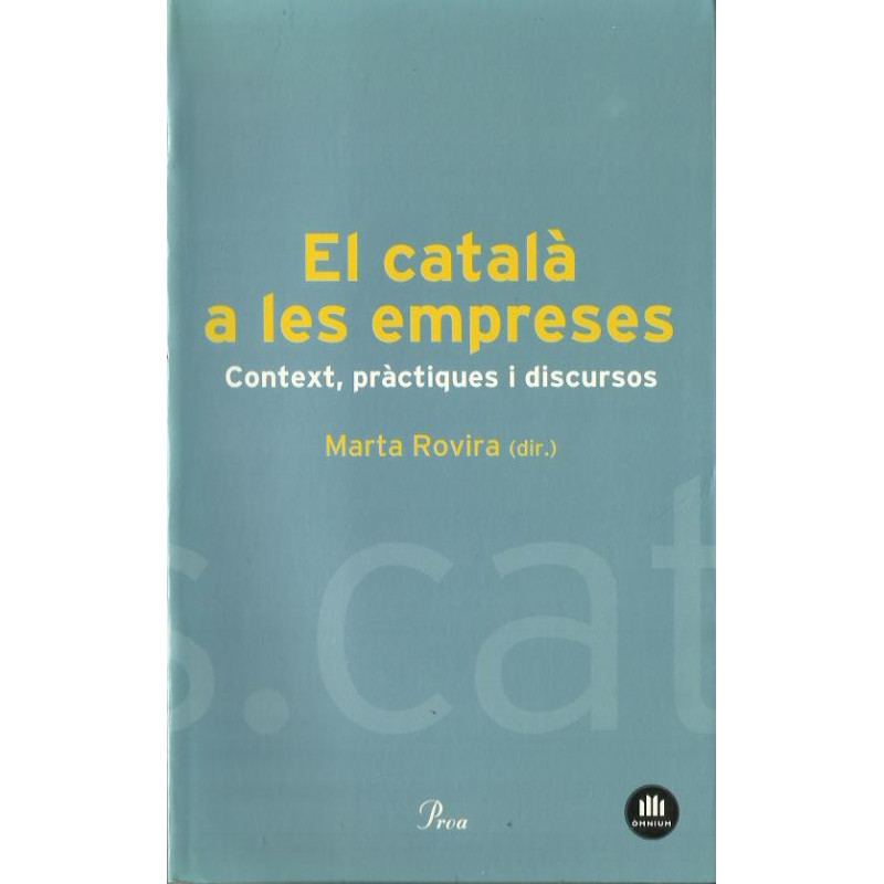 EL CATALÀ A LES EMPRESES Context, pràctiques i discursos