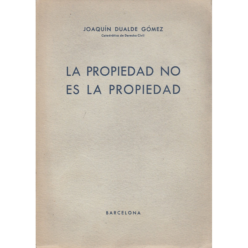 LA PROPIEDAD NO ES LA PROPIEDAD