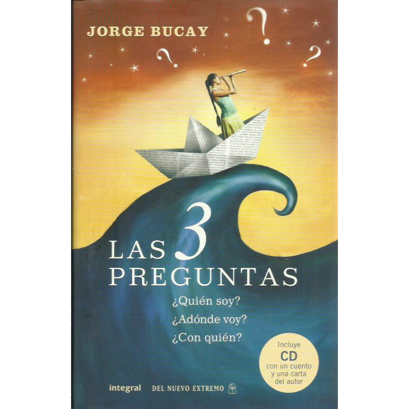 LAS 3 PREGUNTAS ¿Quién soy? ¿Adónde voy? ¿Con quién?