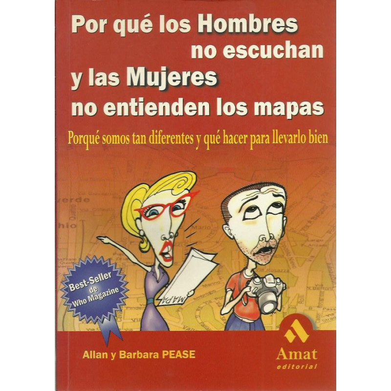 POR QUÉ LOS HOMBRES NO ESCUCHAN Y LAS MUJERES NO ENTIENDEN LOS MAPAS Porqué somos tan diferentes y qué hacer para llevarlo bien