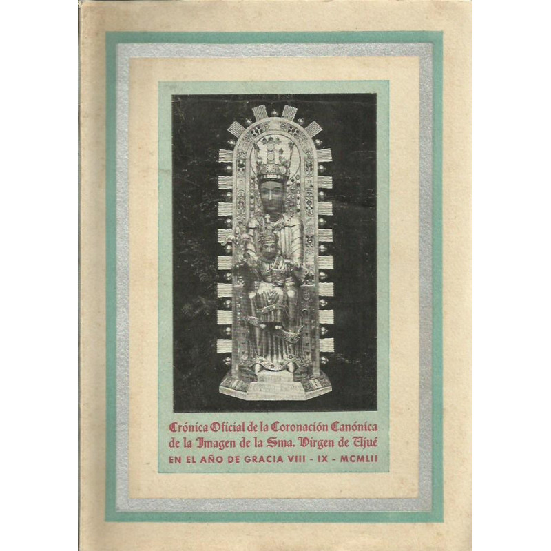 CRÓNICA OFICIAL DE LA CORONACIÓN CANÓNICA DE LA IMAGEN DE LA SANTÍSIMA VIRGEN DE UJUÉ