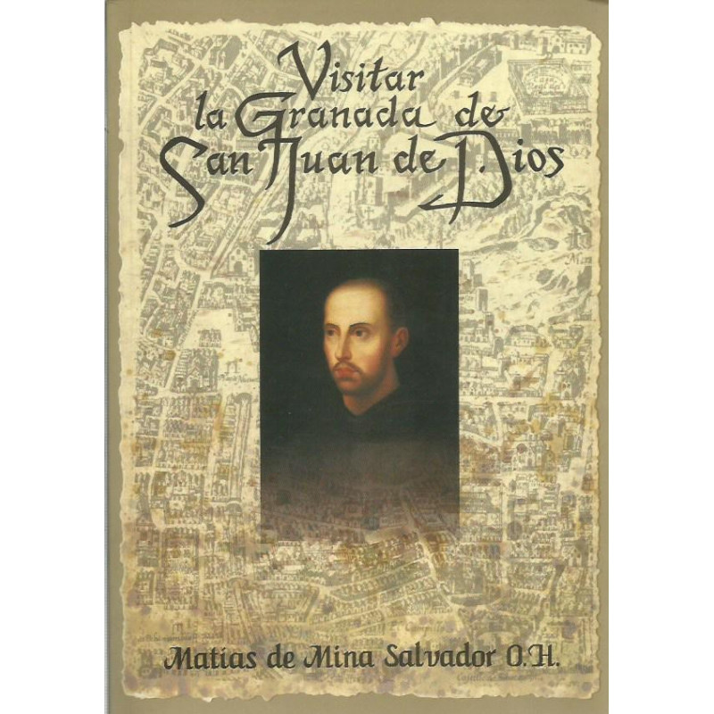 VISITAR LA GRANADA DE SAN JUAN DE DIOS
