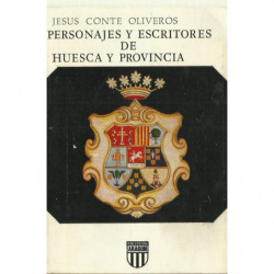 PERSONAJES Y ESCRITORES DE HUESCA Y PROVINCIA