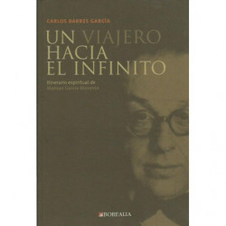 UN VIAJERO HACIA EL INFINITO Itinerario espiritual de Manuel García Morente