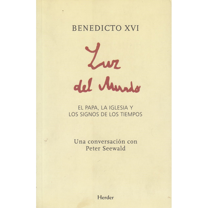 LUZ DEL MUNDO El Papa, La Iglesia y los Signos de los Tiempos