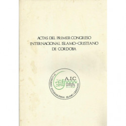 ACTAS DEL PRIMER CONGRESO INTERNACIONAL ISLAMO-CRISTIANO DE CORDOBA