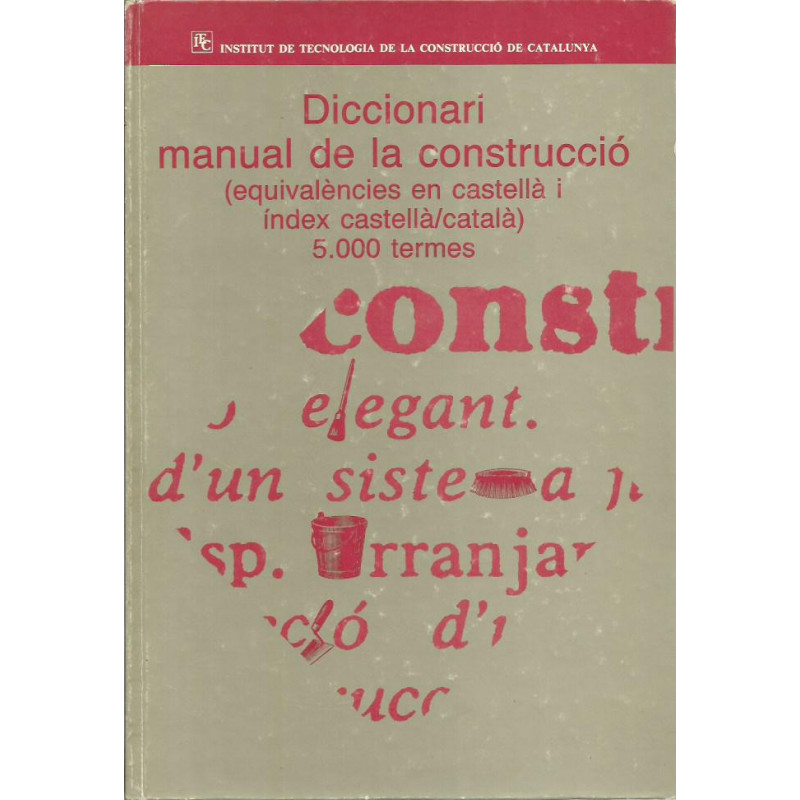 DICCIONARI MANUAL DE LA CONSTRUCCIÓ (Equivalències en castellà i índex castellà/català)