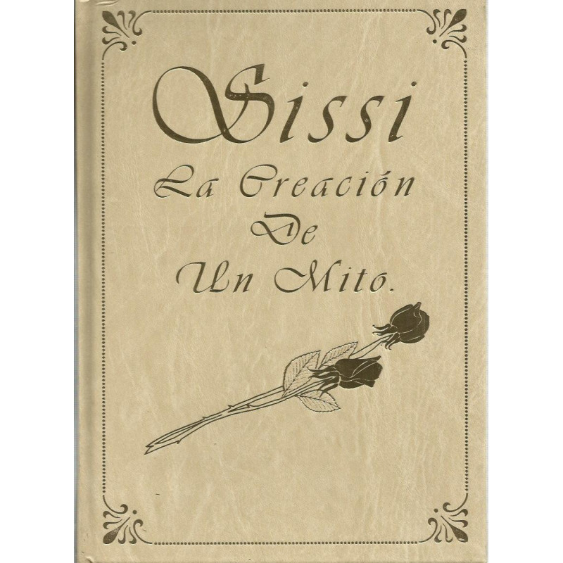 SISSI LA CREACIÓN DE UN MITO