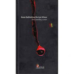 GUÍA DEFINITIVA DE LOS VINOS DE CASTILLA Y LEÓN