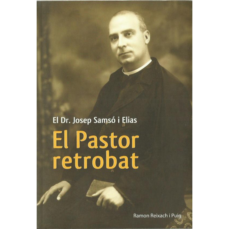 EL PASTOR RETROBAT El Dr. Josep Samsó i Elias