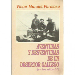 AVENTURAS Y DESVENTURAS DE UN DESERTOR GALLEGO (En los años 30)