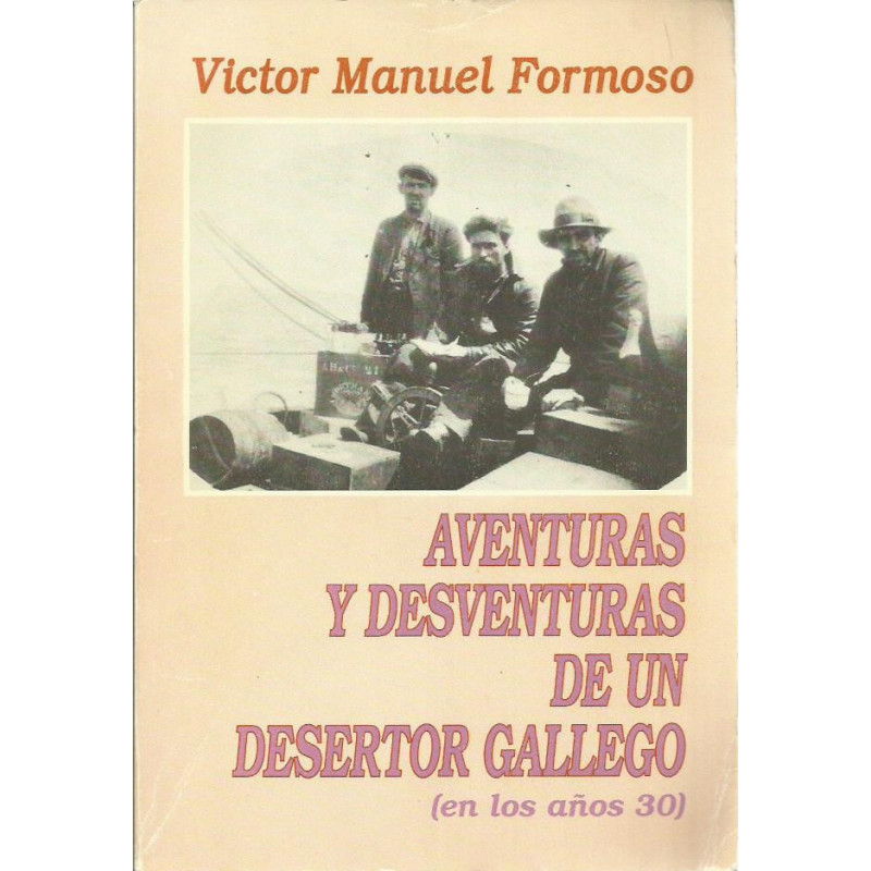 AVENTURAS Y DESVENTURAS DE UN DESERTOR GALLEGO (En los años 30)