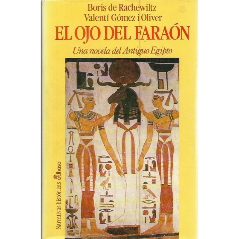 UN OJO DEL FARAÓN Una novela del Antiguo Egipto