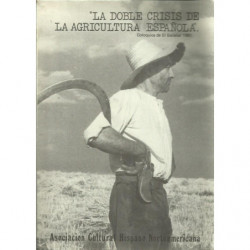 LA DOBLE CRISIS DE LA AGRICULTURA ESPAÑOLA Coloquios de El Escorial 1981.