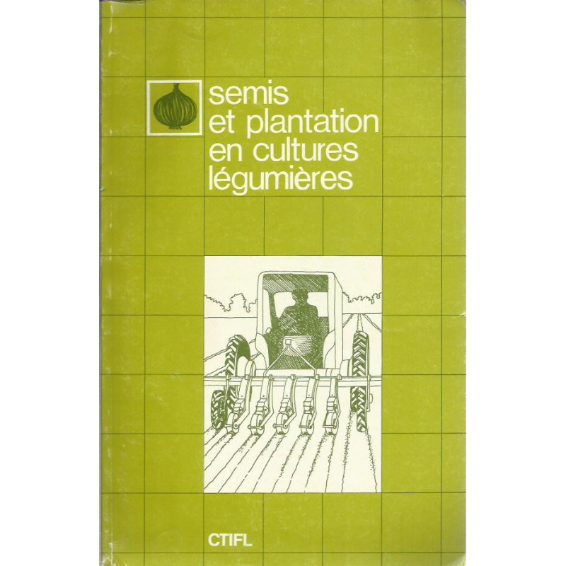 SEMIS ET PLANTATION EN CULTURES LÉGUMIÈRES
