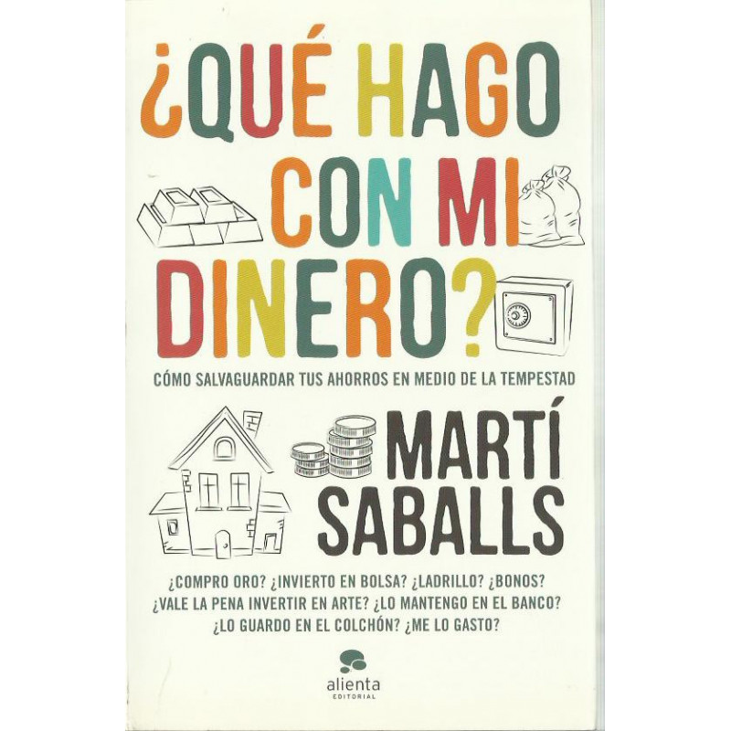 ¿QUÉ HAGO CON MI DINERO? Cómo salvaguardar tus ahorros en medio de la tempestad