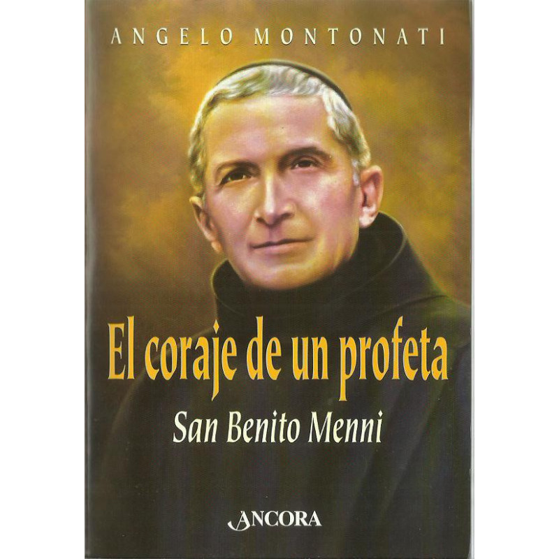 EL CORAJE DE UN PROFETA SAN BENITO MENNI
