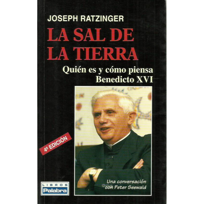 LA SAL DE LA TIERRA Quién es y cómo piensa Benedicto XVI