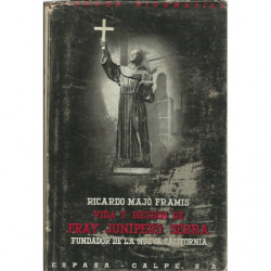 VIDA Y HECHOS DE FRAY JUNÍPERO SERRA Fundador de la Nueva California