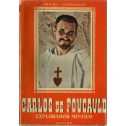 CARLOS DE FOUCAULD Explorador Místico